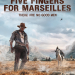 Five Fingers for Marseilles