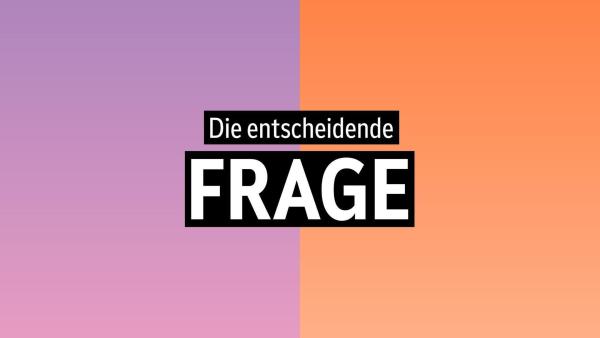 Bild 1 von 6: Die entscheidende Frage