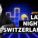 Late Night Switzerland