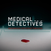 Medical Detectives - Geheimnisse der Gerichtsmedizin