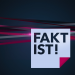 Fakt ist!