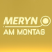MERYN am Montag