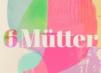 6 Mütter