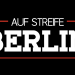 Auf Streife - Berlin