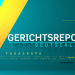 Gerichtsreport Deutschland