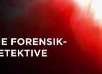 Die Forensik-Detektive