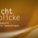 Lichtblicke - Das Magazin für Lebensfragen