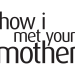 How I Met Your Mother