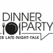 Dinner Party - Der Late-Night-Talk