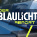 Der Blaulicht Report