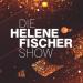 Die Helene Fischer-Show