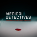 Medical Detectives - Geheimnisse der Gerichtsmedizin