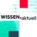 wissen aktuell