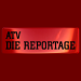 ATV - Die Reportage