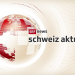 Schweiz aktuell