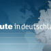heute - in Deutschland