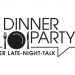 Dinner Party - Der Late-Night-Talk