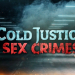 Cold Justice: Sex Crimes