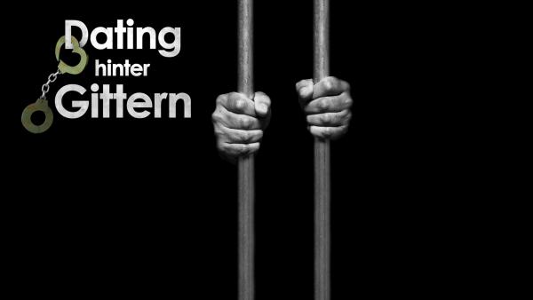 Dating hinter Gittern