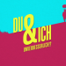 Du & Ich - Unverbesserlich!?