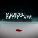 Medical Detectives - Geheimnisse der Gerichtsmedizin
