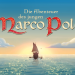 Die Abenteuer des jungen Marco Polo