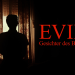 Evil - Gesichter des Bösen