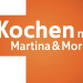 Kochen mit Martina und Moritz