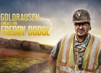 Goldrausch: Einsatz für Freddy Dodge