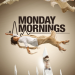 Monday Mornings