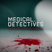 Medical Detectives - Geheimnisse der Gerichtsmedizin
