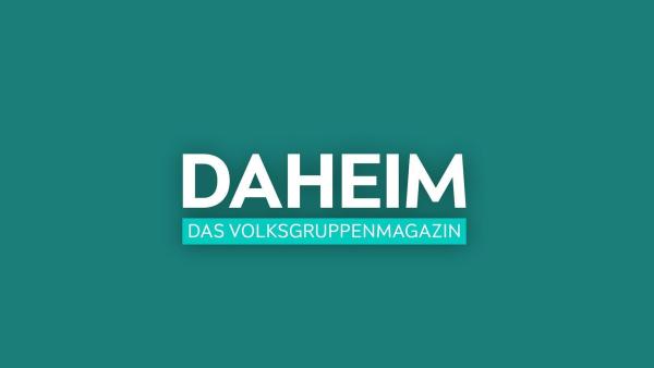 Bild 1 von 1: Daheim - das Volksgruppenmagazin