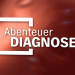 Abenteuer Diagnose