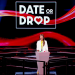 Date or Drop