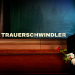 Der Trauerschwindler