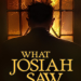 What Josiah Saw