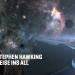 Stephen Hawking: Reise durchs All