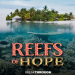 Reefs of Hope - Die Korallenretter