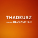 THADEUSZ und die Beobachter