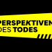 Perspektiven des Todes