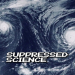 Suppressed Science - Geheimnisse der Wissenschaft
