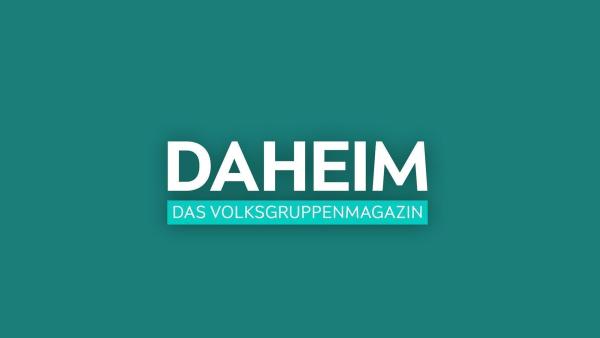 Bild 1 von 1: Daheim - das Volksgruppenmagazin