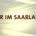 Wir im Saarland - Saar nur!