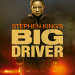 Stephen Kings Big Driver
