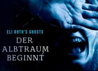 Eli Roth's GHOSTS - Der Albtraum beginnt