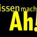 Wissen macht Ah!