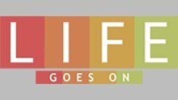 Life Goes On