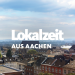 Lokalzeit aus Aachen