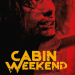 Cabin Weekend