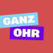 Ganz Ohr